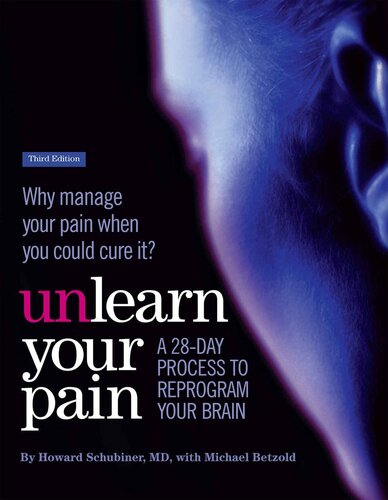 Unlearn Your Pain Third Edition A 28day Process To Reprogram Your Brain Howard Schubiner