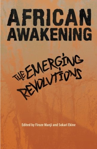 African Awakening The Emerging Revolutions Sokari Ekine Editor