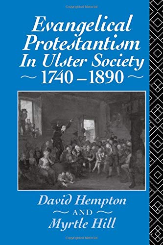 Evangelical Protestantism In Ulster Society 17401890 1st Edition David Hempton And Myrtle Hill