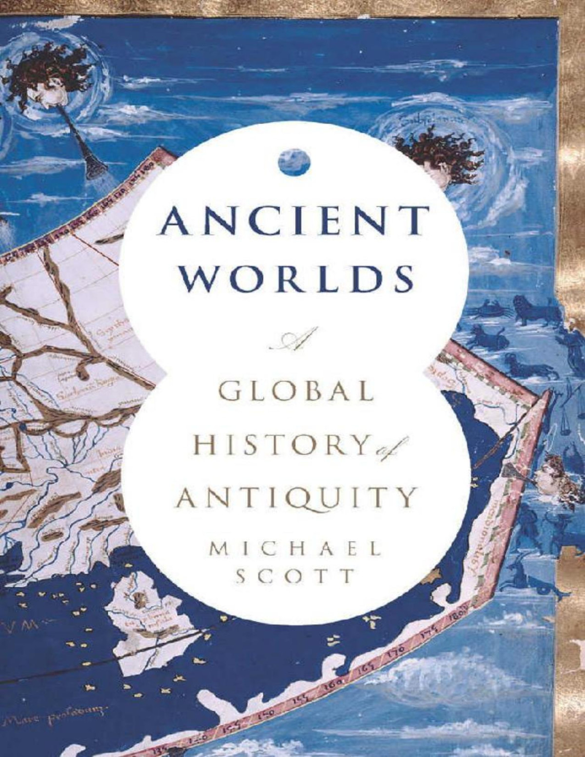 Ancient Worlds A Global History Of Antiquity Michael Scott