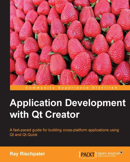 Application Development With Qt Creator 1st Edition Ray Rischpater