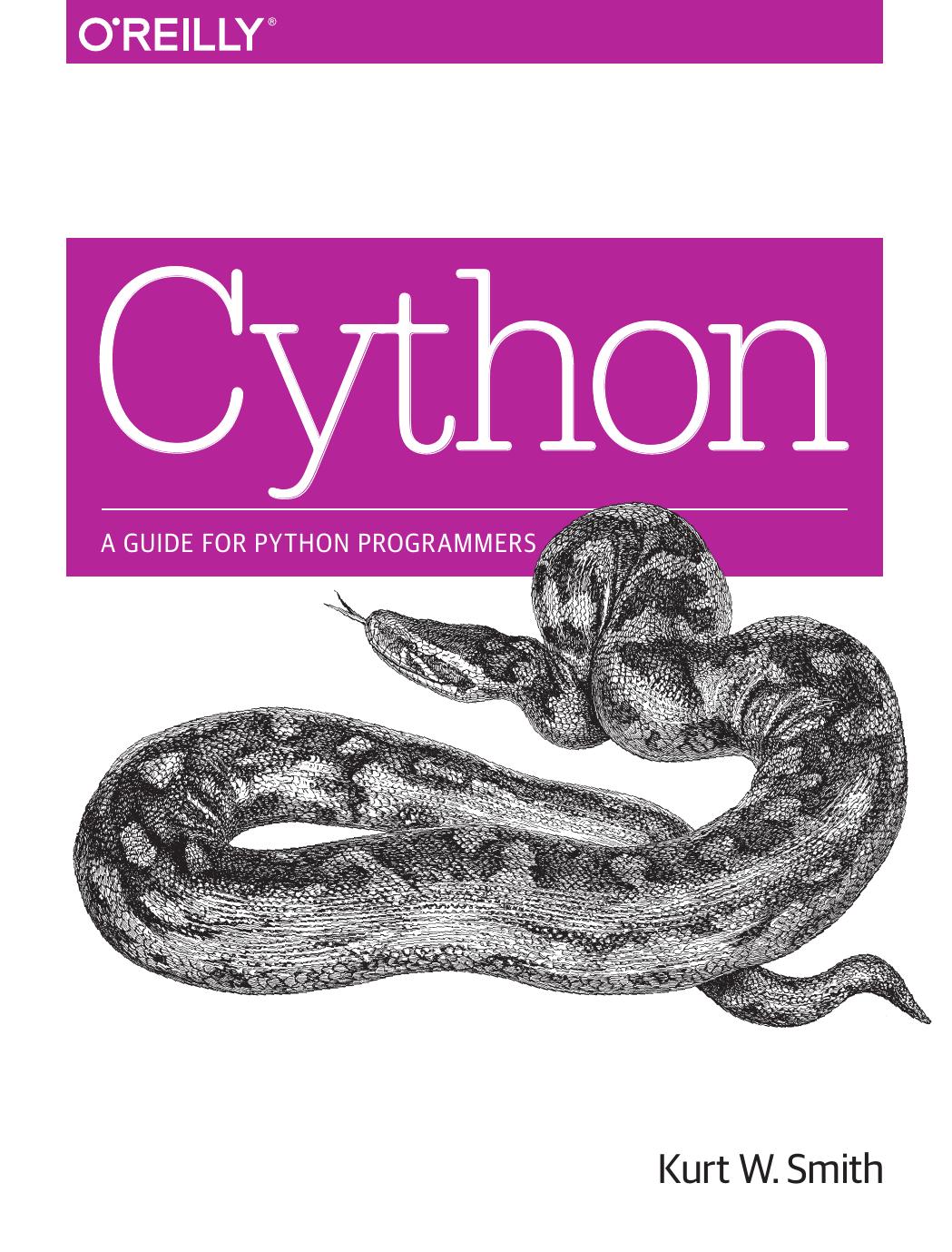 Cython A Guide For Python Programmers 1st Edition Kurt W Smith