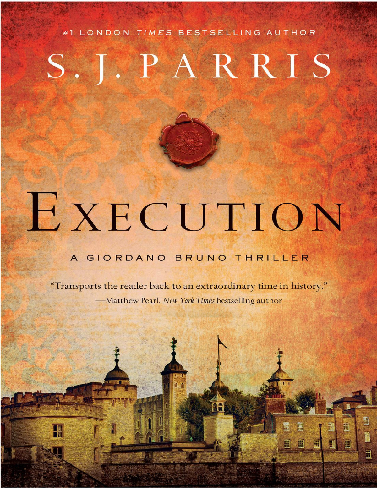 Execution Giordano Bruno 6 1st Edition S J Parris