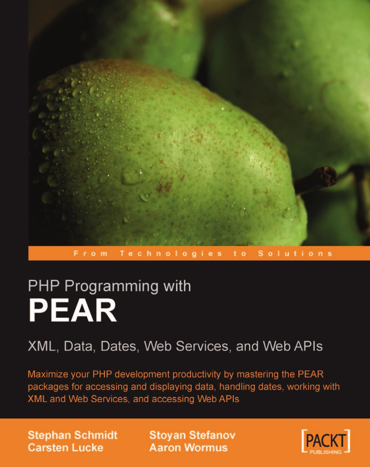 Php Programming With Pear Xml Data Dates Web Services And Web Apis 1st Edition Schmidt Stephan