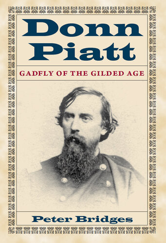 Donn Piatt Gadfly Of The Gilded Age Adstdacor Diplomats And Diplomacy Peter Bridges
