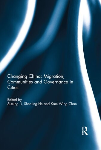 Changing China Migration Communities And Governance In Cities Li Siming Shenjing He Kam Wing Chan