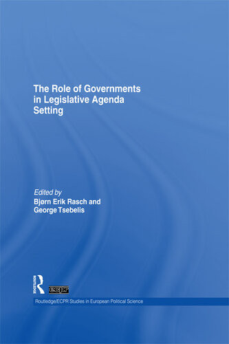 The Role Of Governments In Legislative Agenda Setting Bjrn Erik Rasch George Tsebelis