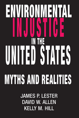 Environmental Injustice In The Us Myths And Realities James Lester