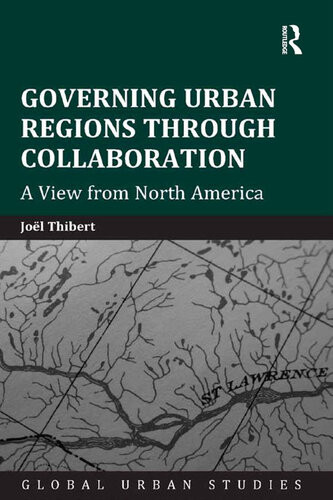 Governing Urban Regions Through Collaboration A View From North America Joel Thibert