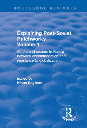 Explaining Postsoviet Patchworks The Political Economy Of Regions Regimes And Republics Volume 1 Klaus Segbers