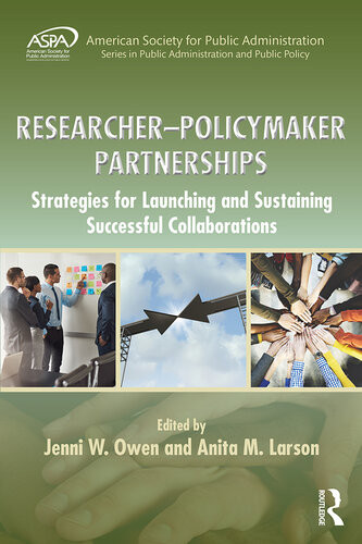 Researcherpolicymaker Partnerships Strategies For Launching And Sustaining Successful Collaborations Jenni W Owen Anita M Larson