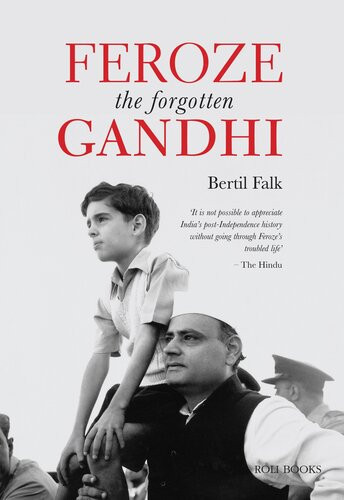 Feroze The Forgotten Gandhi 2016 Bertil Falk