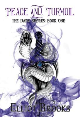 Peace And Turmoil The Dark Shores Book One Elliot Brooks