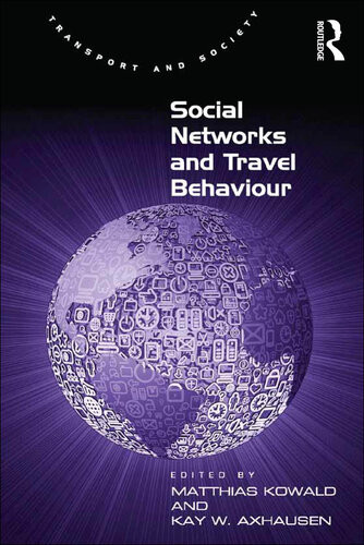 Social Networks And Travel Behaviour Matthias Kowald Kay W Axhausen