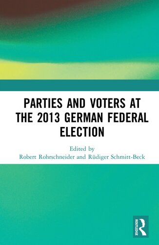 Parties And Voters At The 2013 German Federal Election Robert Rohrschneider Rudiger Schmittbeck