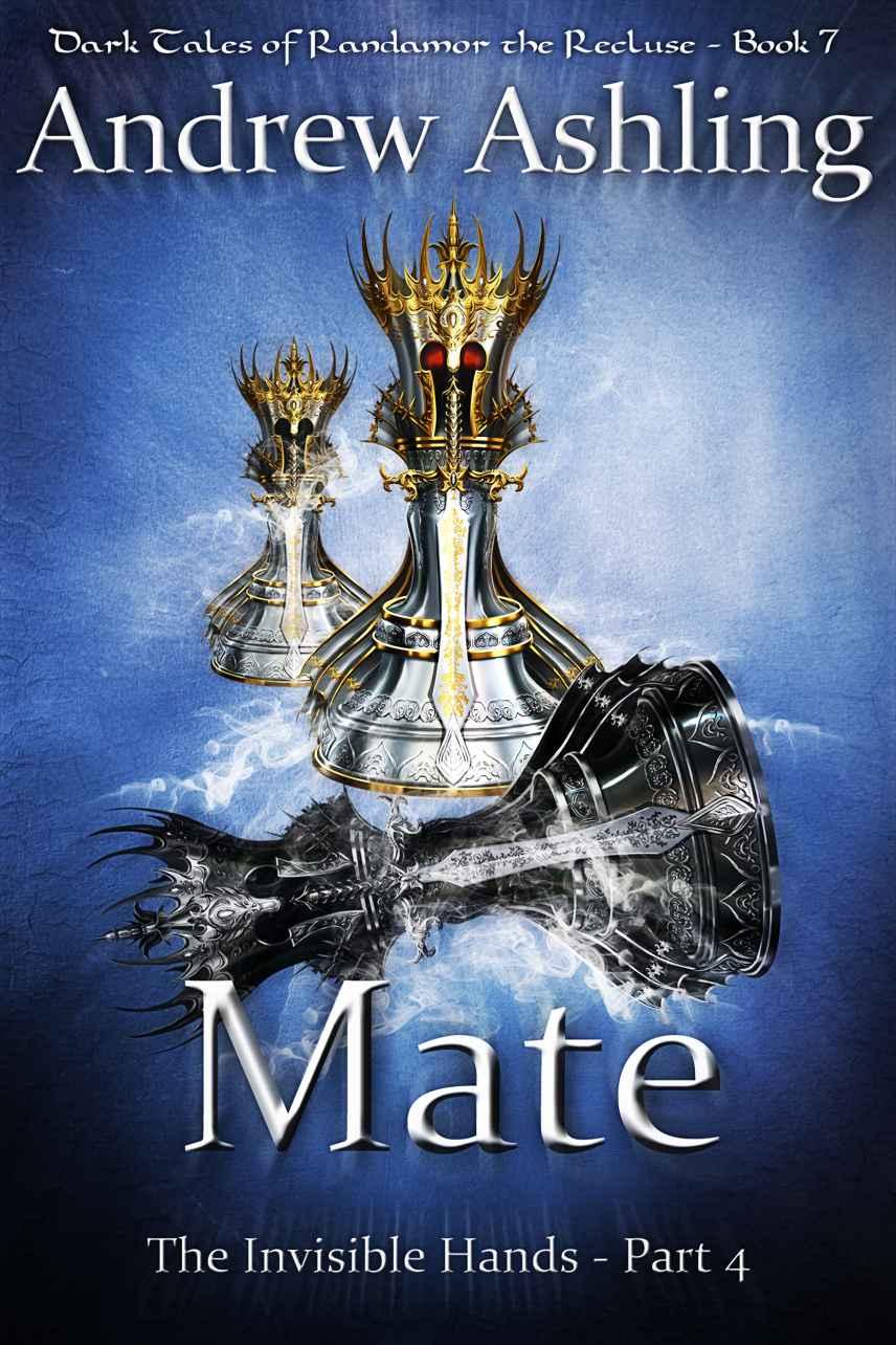 The Invisible Hands Part 4 Mate Dark Tales Of Randamor The Recluse Book 7 Andrew Ashling