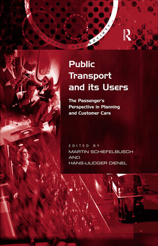 Public Transport And Its Users The Passengers Perspective In Planning And Customer Care Hansliudger Dienel