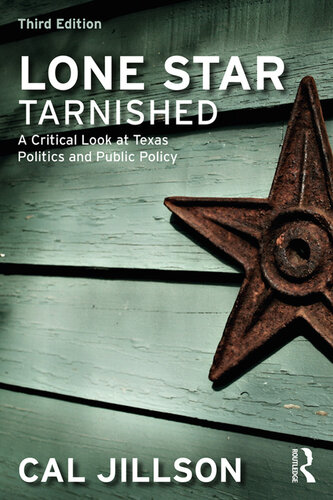Lone Star Tarnished A Critical Look At Texas Politics And Public Policy Cal Jillson