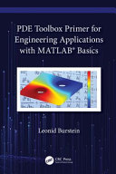 Pde Toolbox Primer For Engineering Applications With Matlab R Basics Leonid Burstein