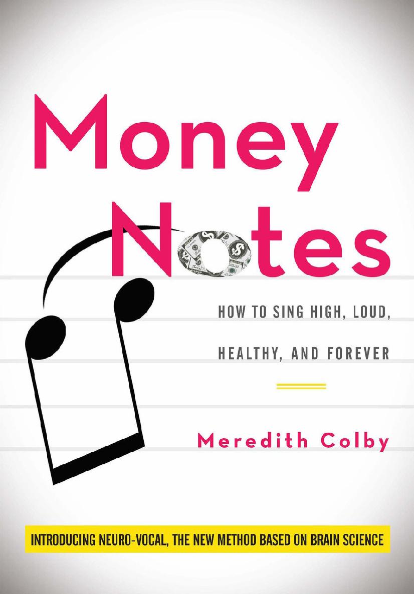 Money Notes How To Sing High Loud Healthy And Forever Meredith Colby