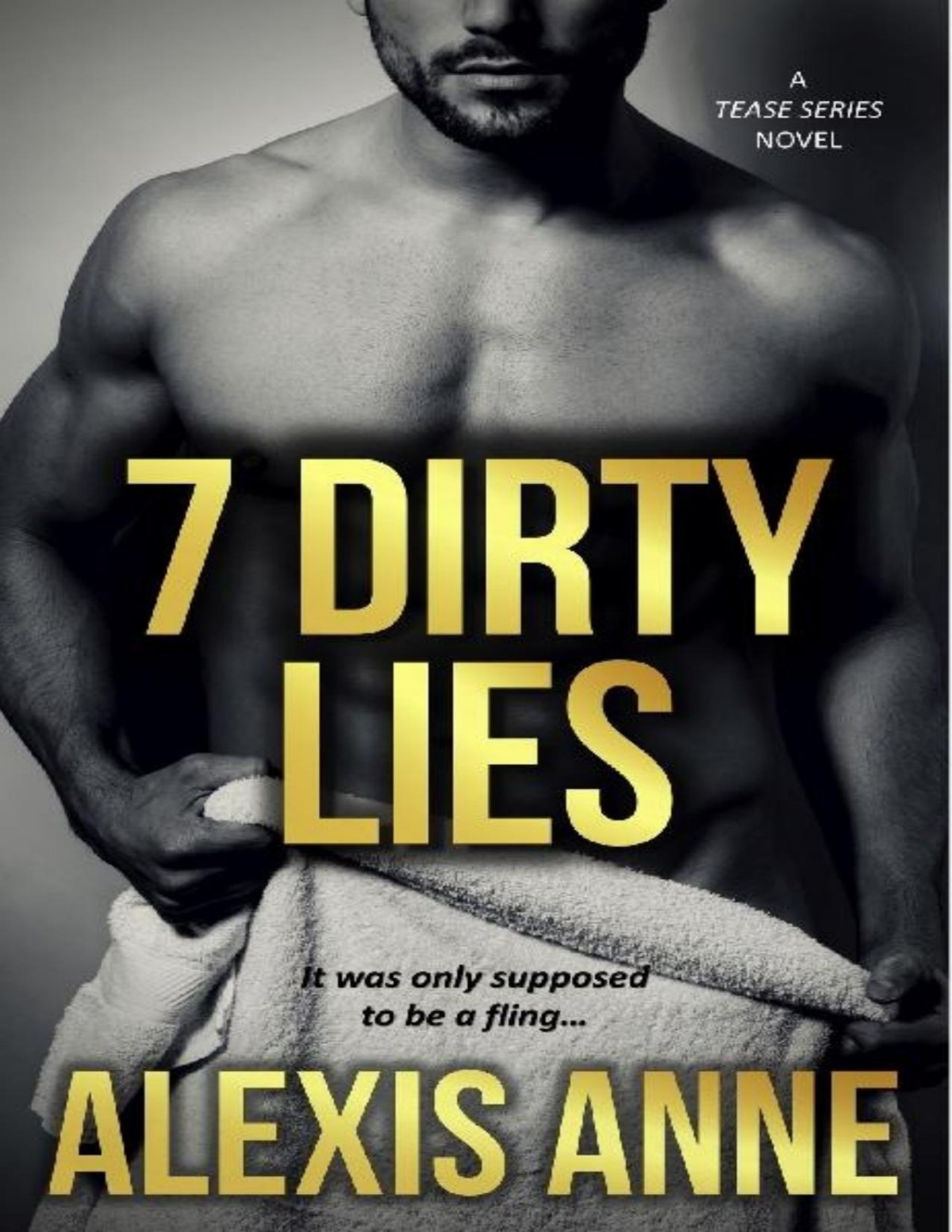 7 Dirty Lies A Tease Novel Alexis Anne