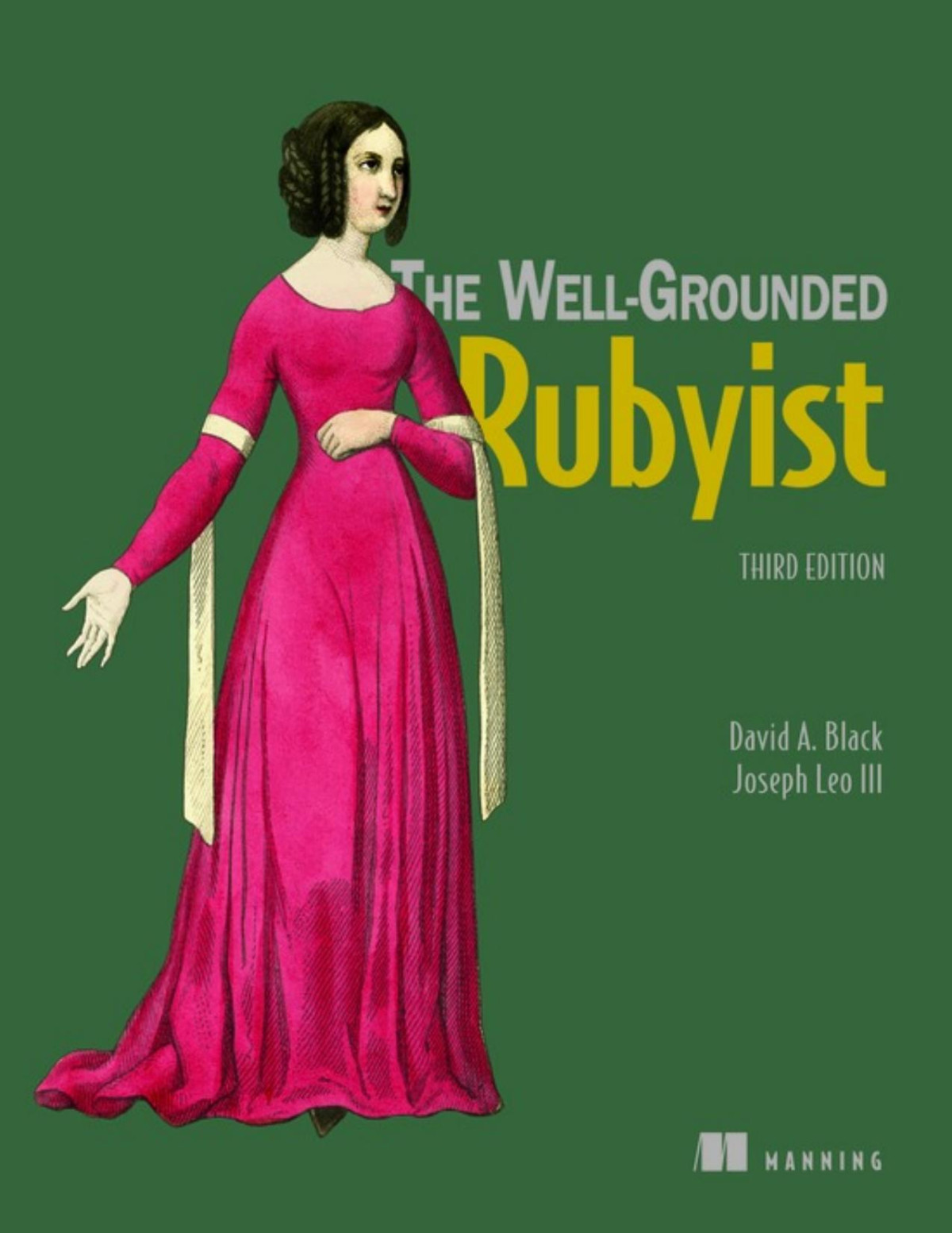 The Wellgrounded Rubyist Third Edition 3rd Edition David A Black Joseph Leo Iii