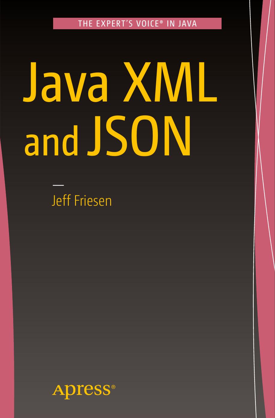 Java Xml And Json 1st Edition Jeff Friesen