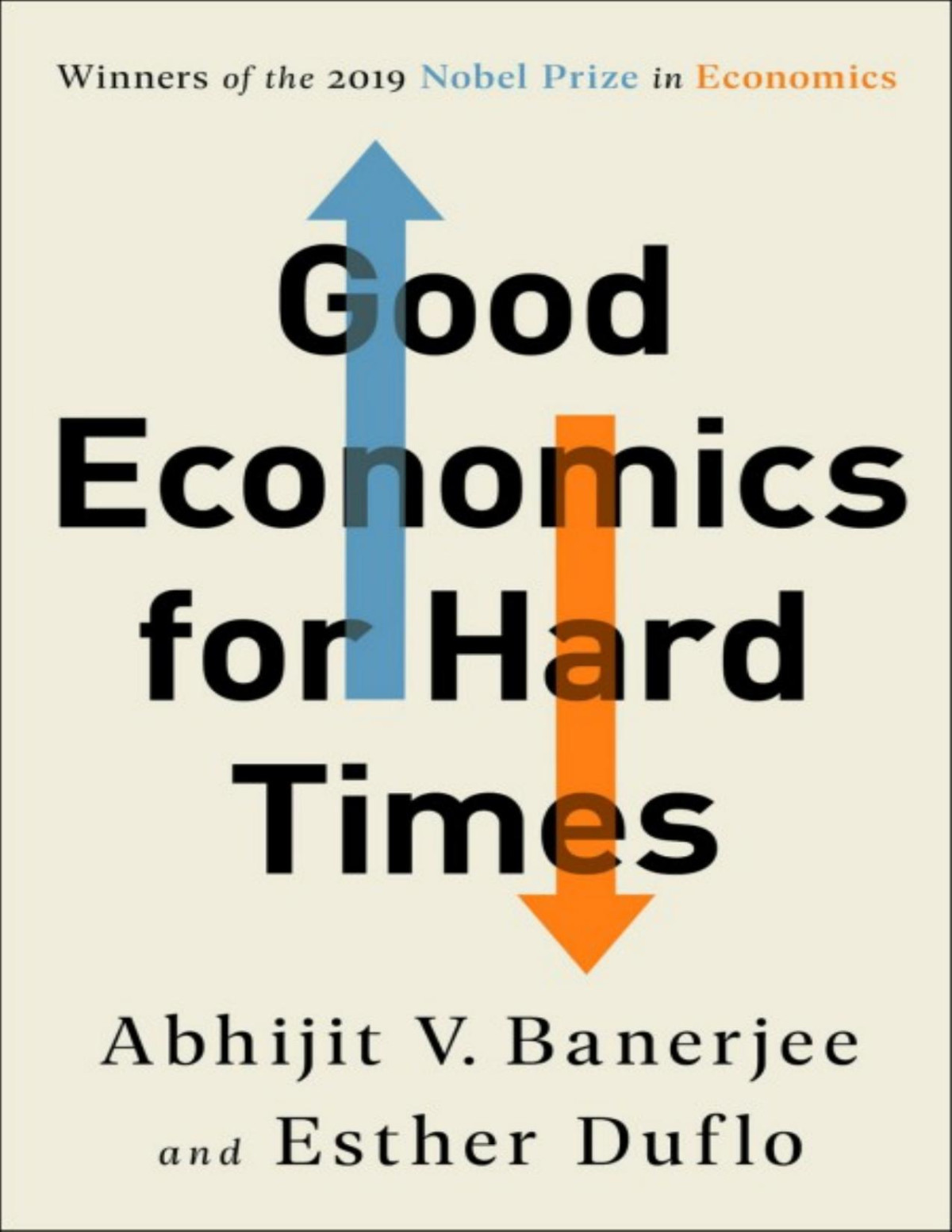 Good Economics For Hard Times Abhijit V Banerjee Esther Duflo