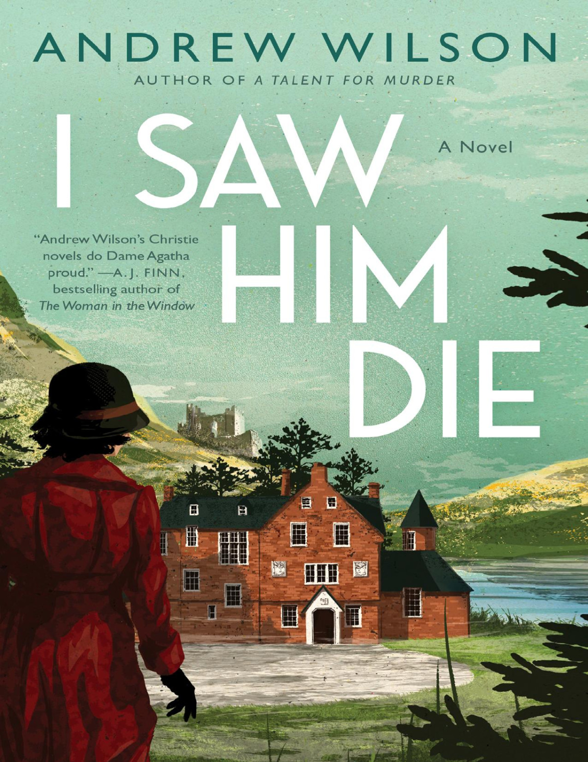 I Saw Him Die A Novel Andrew Wilson