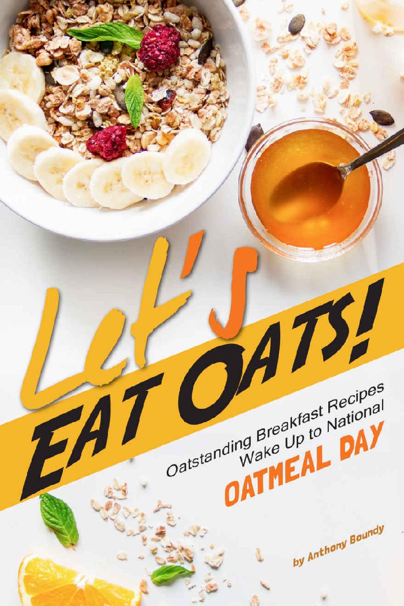 Lets Eat Oats Oatstanding Breakfast Recipes Wake Up To National Oatmeal Day Anthony Boundy