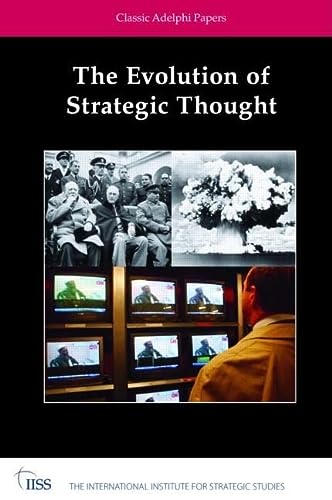 The Evolution Of Strategic Thought Classic Adelphi Papers 1st Edition Patrick M Cronin