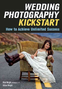 Wedding Photography Kickstart How To Achieve Unlimited Success Liliana Wright