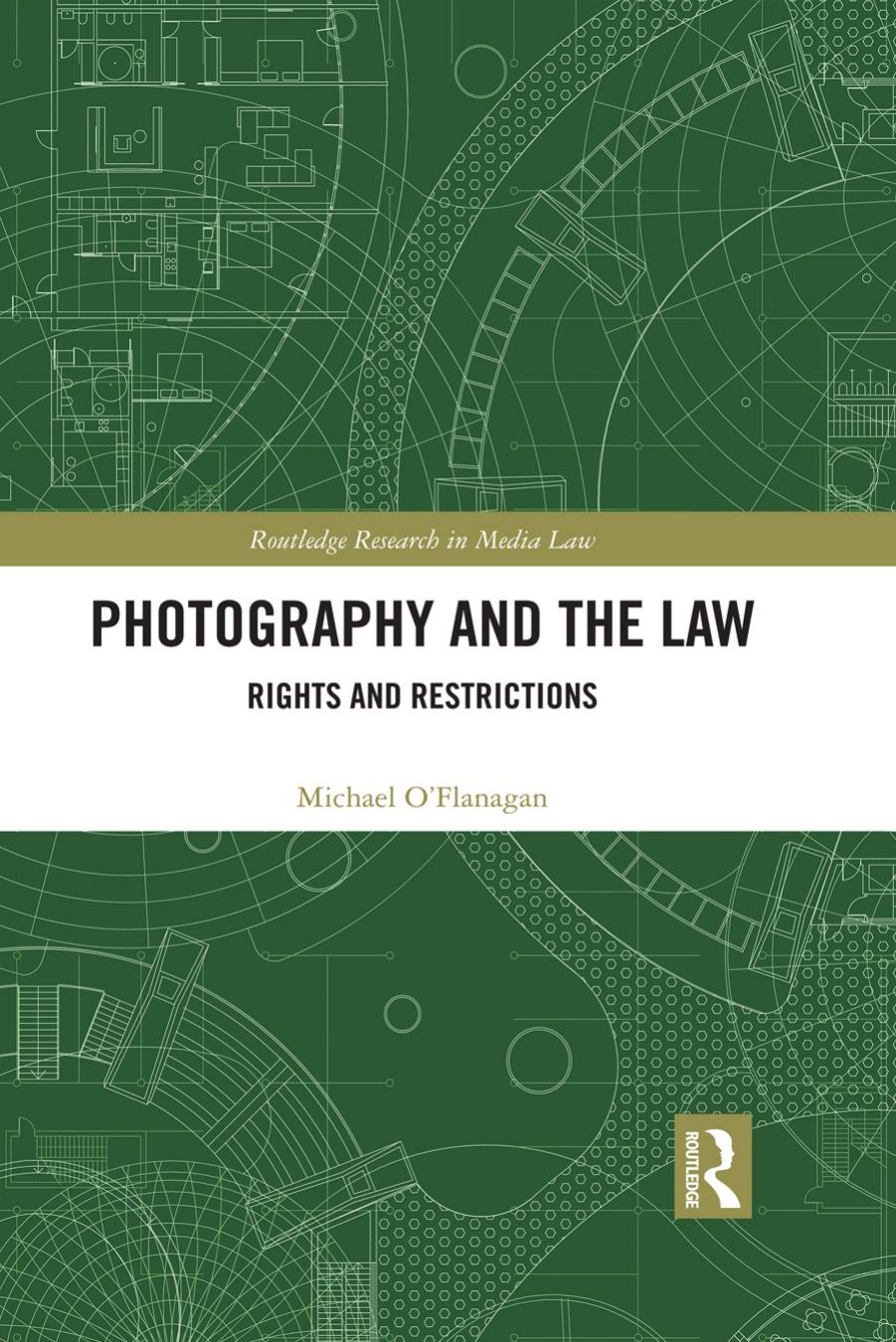 Photography And The Law Rights And Restrictions 1st Edition Michael Oflanagan