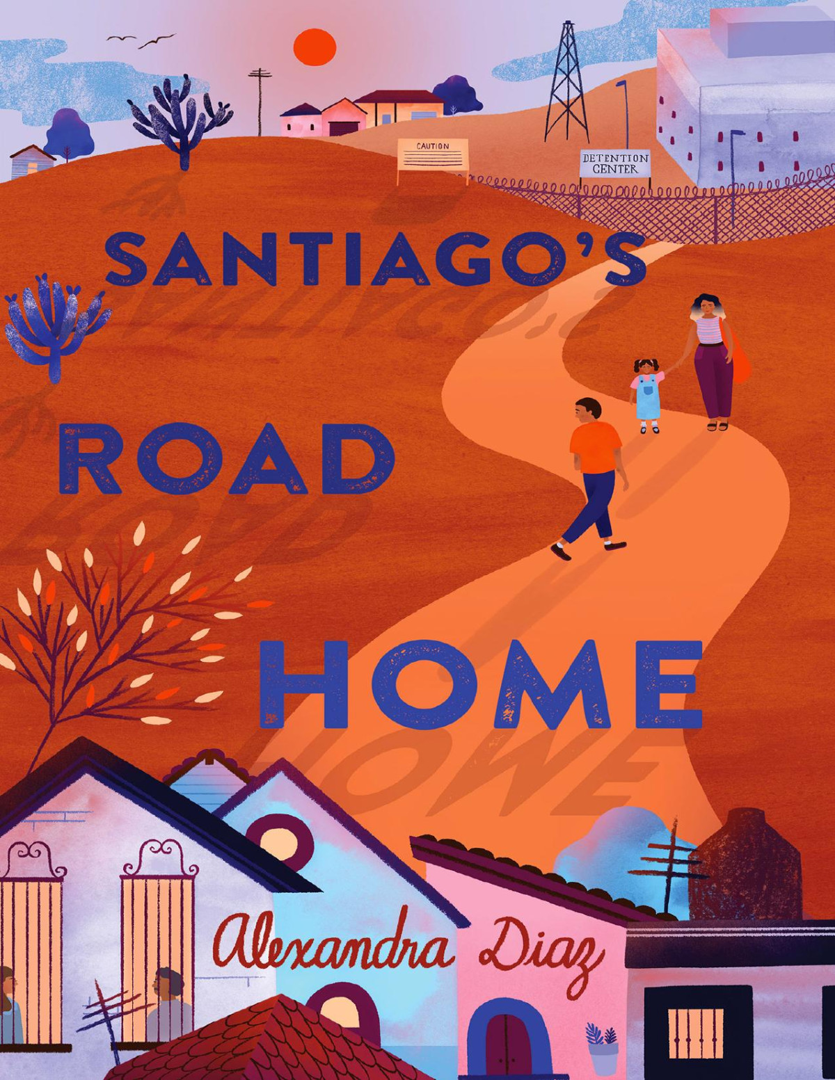 Santiagos Road Home Alexandra Diaz
