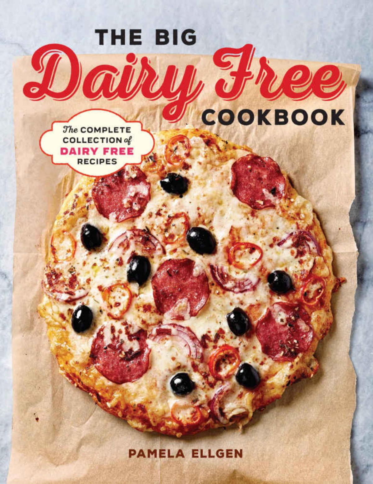The Big Dairy Free Cookbook Pamela Ellgen