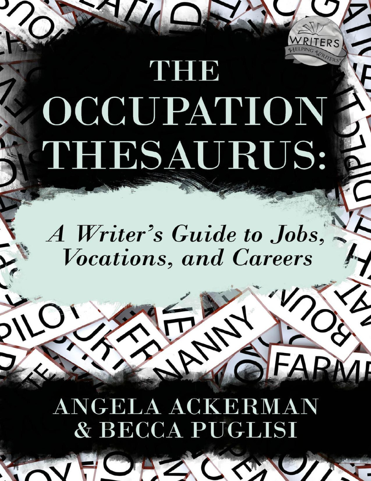 The Occupation Thesaurus A Writers Guide To Jobs Vocations And Careers Writers Helping Writers Series Book 7 Angela Ackerman