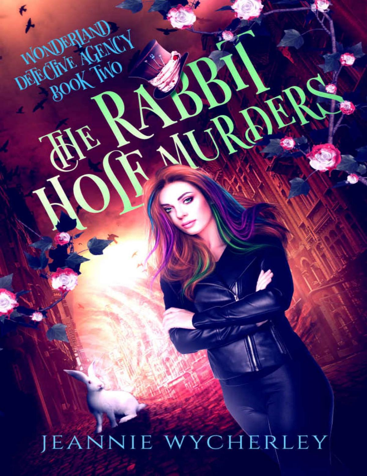 The Rabbit Hole Murders A Paranormal Cozy Witch Mystery Wonderland Detective Agency Book 2 Jeannie Wycherley