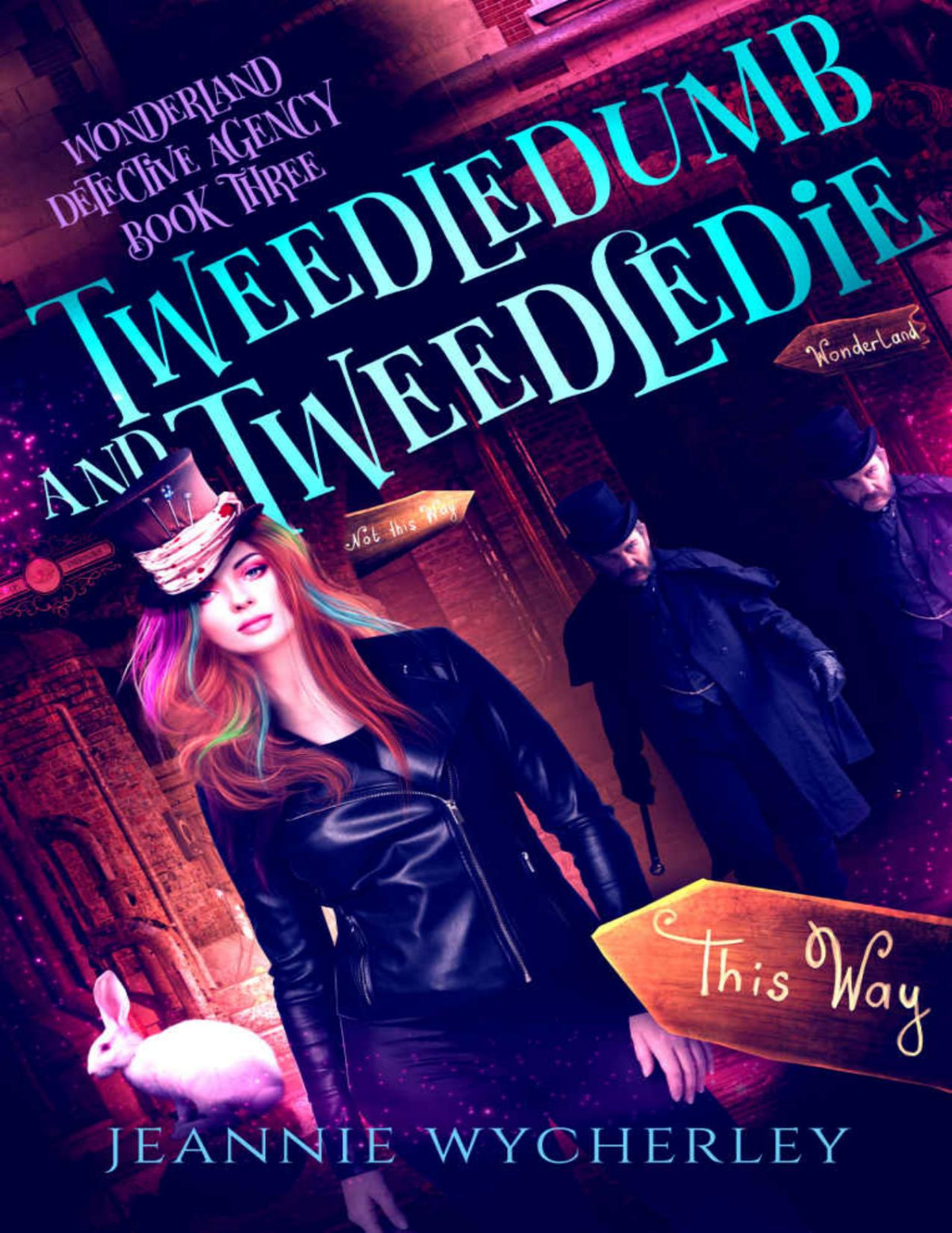 Tweedledumb And Tweedledie A Paranormal Cozy Witch Detective Mystery Wonderland Detective Agency Book 3 Jeannie Wycherley