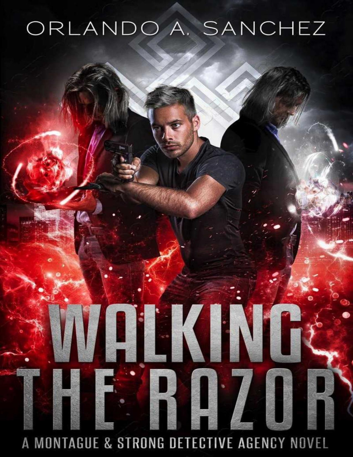 Walking The Razor A Montague Strong Detective Novel Montague Strong Case Files Book 12 Orlando A Sanchez
