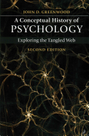 A Conceptual History Of Psychology Exploring The Tangled Web 2nd Edition John D Greenwood