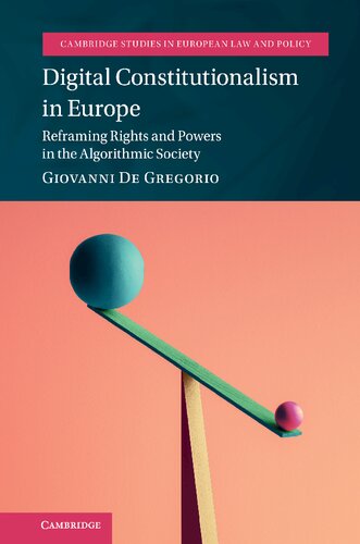 Digital Constitutionalism In Europe Reframing Rights And Powers In The Algorithmic Society 1st Edition Giovanni De Gregorio