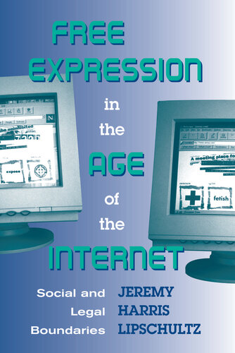 Free Expression In The Age Of The Internet Jeremy Lipschultz