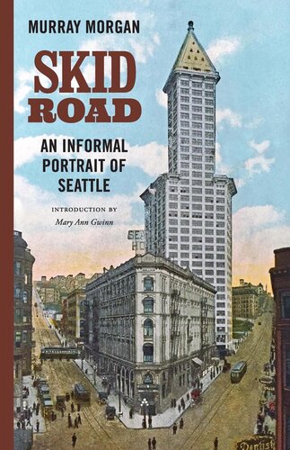Skid Road An Informal Portrait Of Seattle Murray Morgan