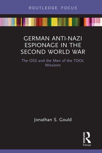 German Antinazi Espionage In The Second World War Jonathan S Gould