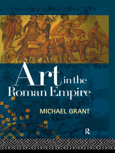 Art In The Roman Empire Michael Grant