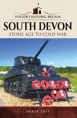 Visitors Historic Britain South Devon Stone Age To Cold War Derek Tait