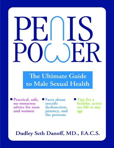 Penis Power The Ultimate Guide To Male Sexual Health Danoff Dudley Seth