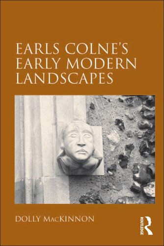 Earls Colnes Early Modern Landscapes Dolly Mackinnon