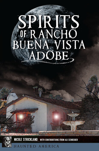 Spirits Of Rancho Buena Vista Adobe Nicole Strickland
