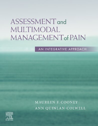 Assessment And Multimodal Management Of Pain Maureen Cooney Ann Quinlancolwell